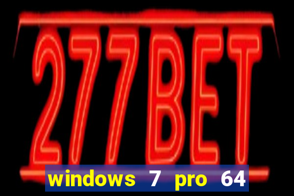 windows 7 pro 64 bits iso download